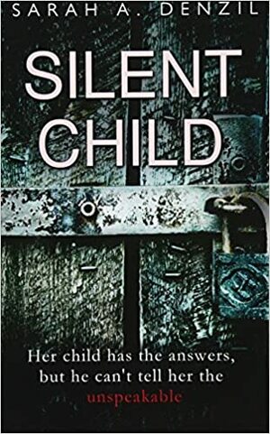 Silent Child by Sarah A. Denzil