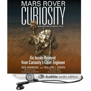 Mars Rover Curiosity: An Inside Account from Curiosity's Chief Engineer by Rob Manning
