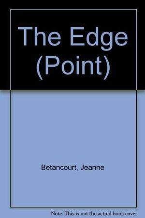 The Edge by Jeanne Betancourt