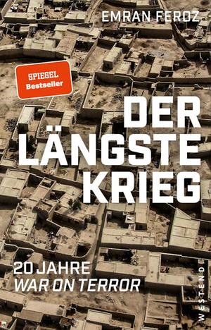 Der längste Krieg: 20 Jahre War on Terror by Emran Feroz