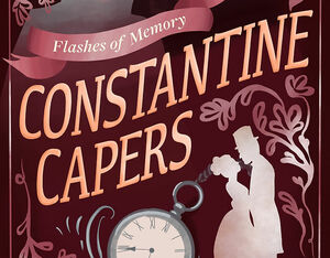 Constantine Capers: Flashes of Memory by Natalie Brianne