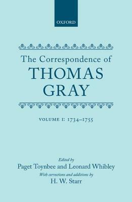 Correspondence of Thomas Gray: Volume I: 1734-1755 by Leonard Whibley, Thomas Gray, Paget Toynbee