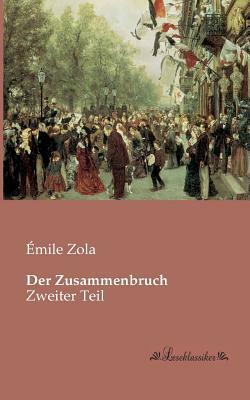 Der Zusammenbruch: Zweiter Teil by Émile Zola