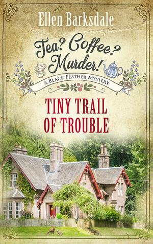 Tiny Trail of Trouble by Ellen Barksdale
