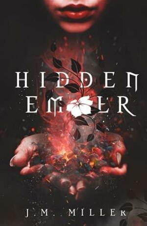 Hidden Ember by J.M. Miller