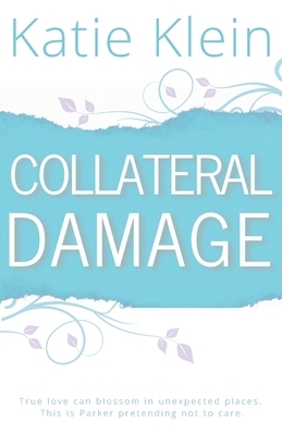 Collateral Damage by Katie Klein