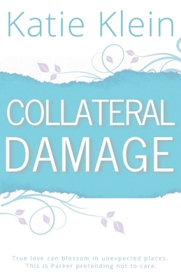 Collateral Damage by Katie Klein