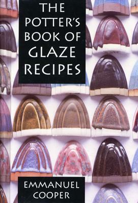 The Potter's Book of Glaze Recipes by Emmanuel Cooper