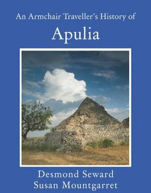 An Armchair Traveller's History of Apulia by Susan Mountgarret, Desmond Seward