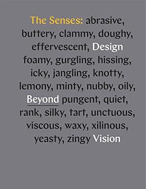 The Senses: Design Beyond Vision by Ellen Lupton