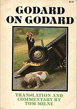 Godard On Godard: Critical Writings by Tom Milne, Jean-Luc Godard, Jean-Luc Godard