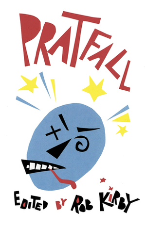 Pratfall by Tessa Brunton, Gabrielle Gamboa, Carrie McNinch, Noah Van Sciver, Jason Viola, Kelly Froh, MariNaomi, Cara Bean, Robert Kirby, Max Clotfelter, Aron Nels Steinke, Tony Breed, Becky Hawkins, John Porcellino