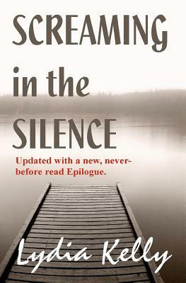 Screaming in the Silence by Lydia Kelly