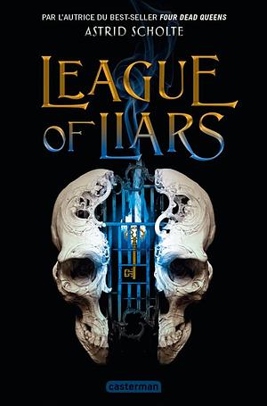 League of liars by Astrid Scholte