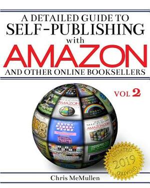 A Detailed Guide to Self-Publishing with Amazon and Other Online Booksellers: Proofreading, Author Pages, Marketing, and More by Chris McMullen