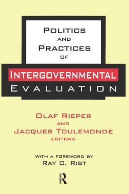 Politics and Practices of Intergovernmental Evaluation by Brian Crozier, Ray C. Rist