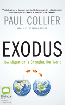 Exodus: How Migration Is Changing Our World by Paul Collier