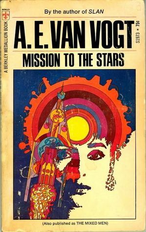 Mission To The Stars by A.E. van Vogt
