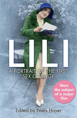 Lili: A Portrait of the First Sex Change by Lili Elbe, Niels Hoyer