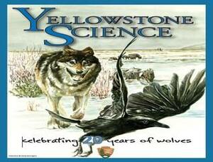 Yellowstone Science: Celebrating 20 Years of Wolves by U.S. National Park Service