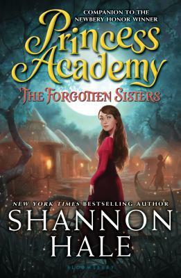 Princess Academy: The Forgotten Sisters by Shannon Hale