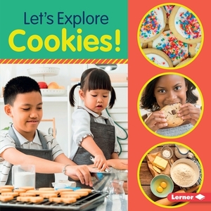 Let's Explore Cookies! by Jill Colella