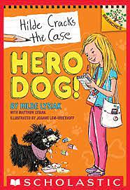 Hilde Cracks the Case #1: Hero Dog! - A Branches Book by Hilde Lysiak