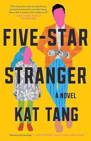 Five-Star Stranger: A Novel by Kat Tang, Kat Tang