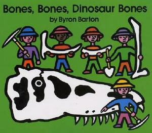 Bones, Bones, Dinosaur Bones by Byron Barton