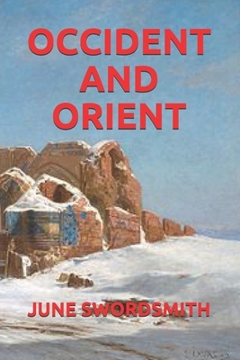 Occident and Orient by June Swordsmith
