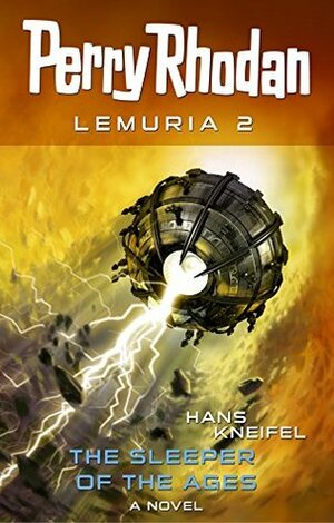 Perry Rhodan Lemuria 2: The Sleeper of the Ages by Hans Kneifel
