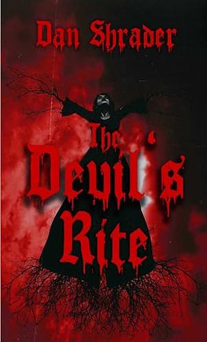 The Devil's Rite by Dan Shrader