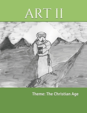 Art II: Theme: The Christian Age by Alecia Rolling