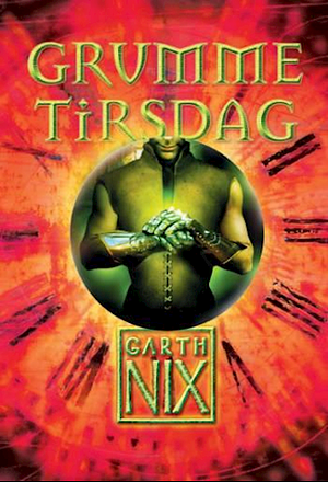 Grumme Tirsdag by Garth Nix