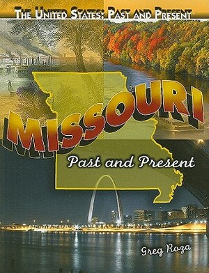 Missouri: Past and Present by Greg Roza