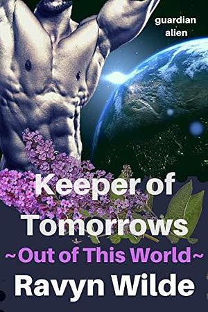 Keeper of Tomorrows by Ravyn Wilde, Ravyn Wilde