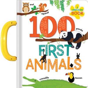 100 First Animals: A Carry Along Book by 