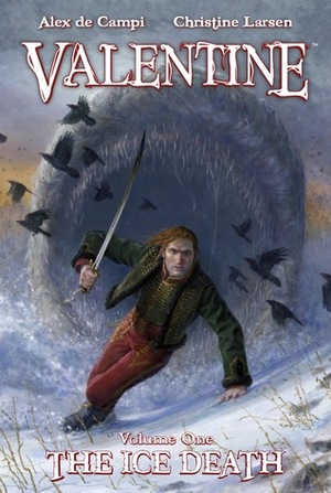 Valentine: The Ice Death (Valentine, #1) by Alex de Campi, Cassandra James, Christine Larsen