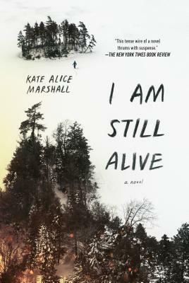 I Am Still Alive by Kate Alice Marshall