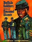 Buffalo Soldiers: The Story of Emanuel Stance by Robert Henry Miller