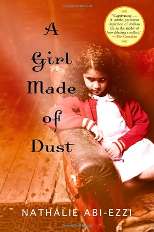 A Girl Made of Dust by Nathalie Abi-Ezzi