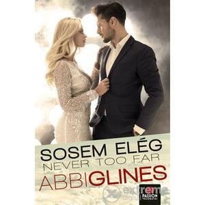 Never Too Far - Sosem elég by Abbi Glines