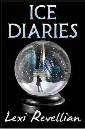 Ice Diaries by Lexi Revellian