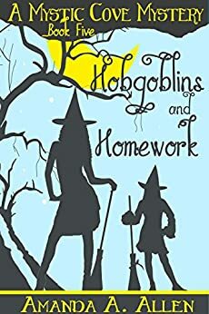 Hobgoblins and Homework by Amanda A. Allen