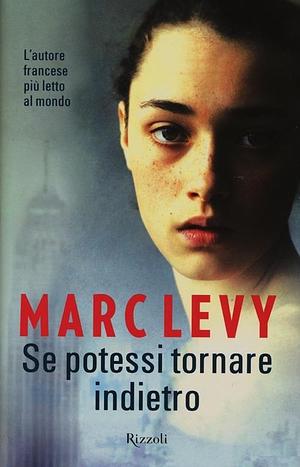 Se potessi tornare indietro by Marc Levy