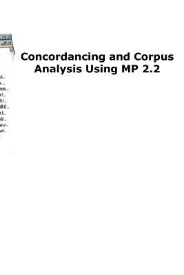 Concordancing and Corpus Analysis Using Mp2.2 by Michael Barlow