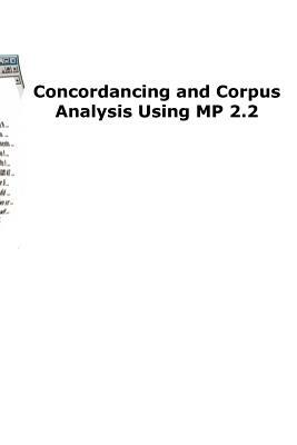 Concordancing and Corpus Analysis Using Mp2.2 by Michael Barlow