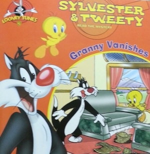 Granny Vanishes (Sylvester & Tweety, #3) by Walter Carzon, Duendes del Sur, Barry Grossman, Sidney Jacobson, Pablo Zamboni