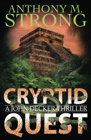 Cryptid Quest: A Supernatural Thriller by Anthony M. Strong