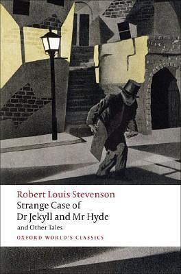 Strange Case of Dr Jekyll and Mr Hyde and Other Tales by Robert Louis Stevenson